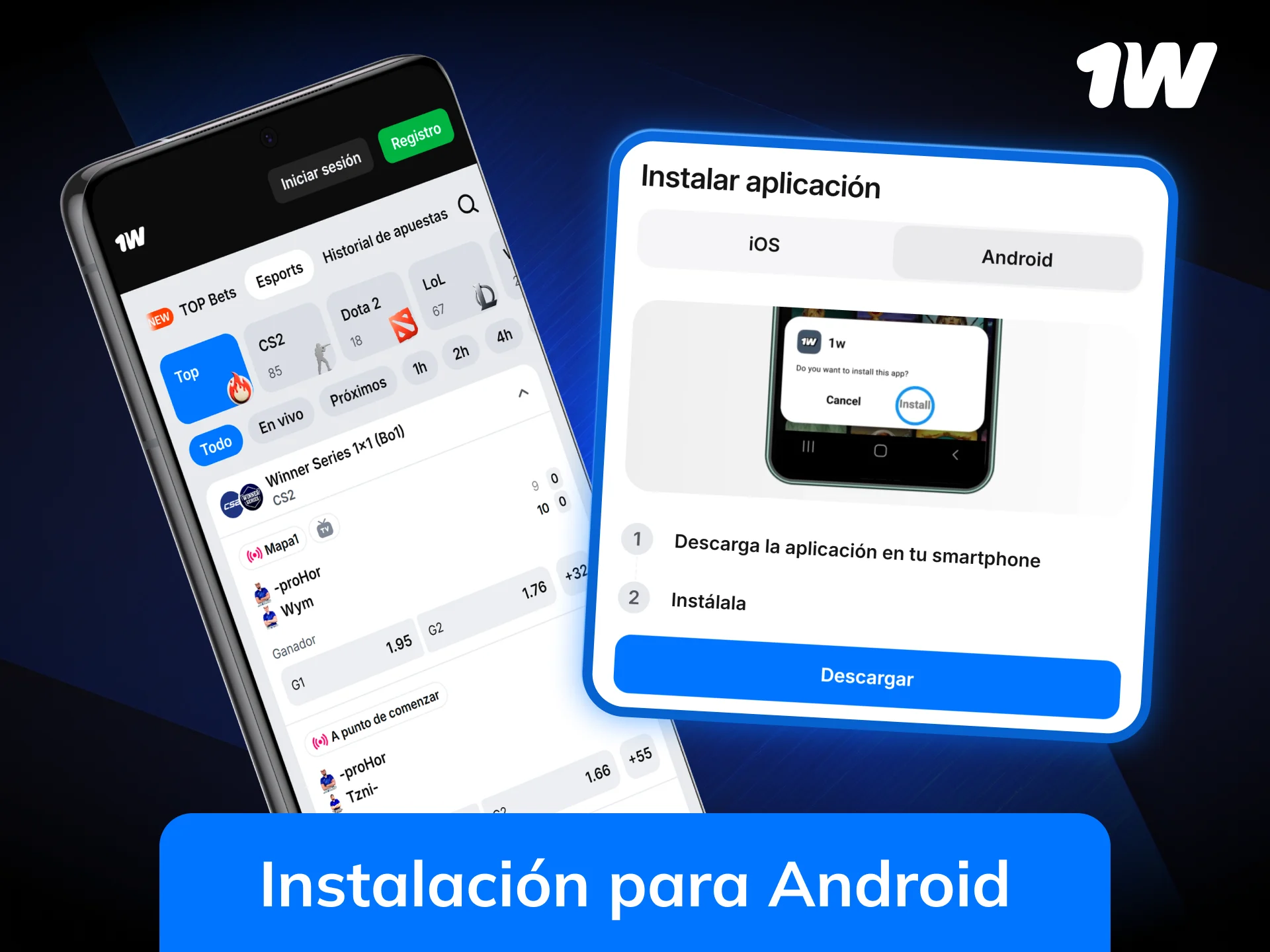 Instala la app para Android y haz tus apuestas de esports en 1w.